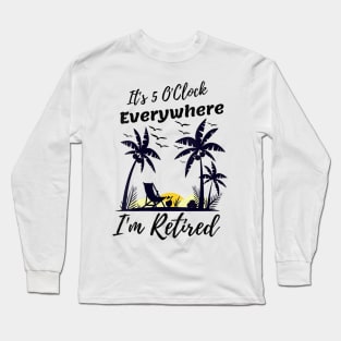 I'm Retired Summer Long Sleeve T-Shirt